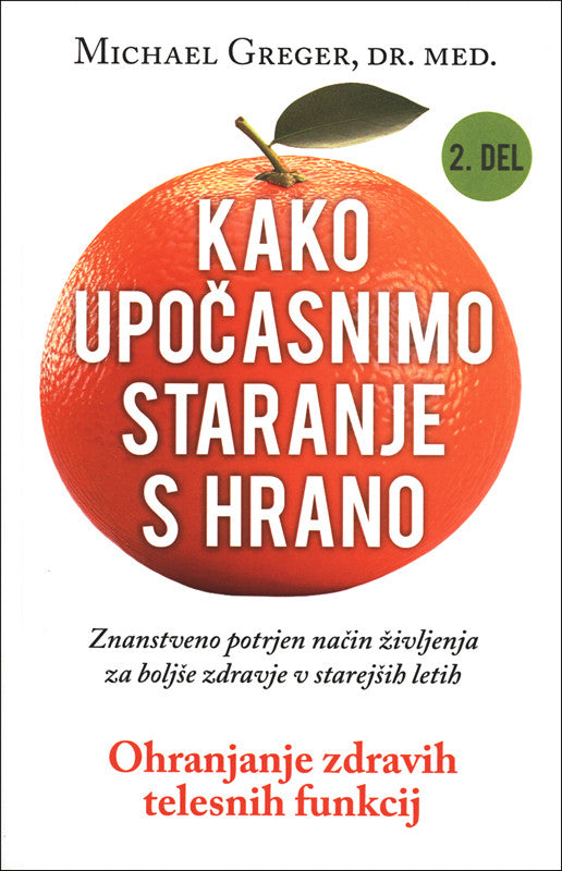 Kako upočasnimo staranje s hrano, 2. del