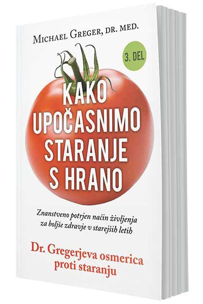 Kako upočasnimo staranje s hrano, 3. del