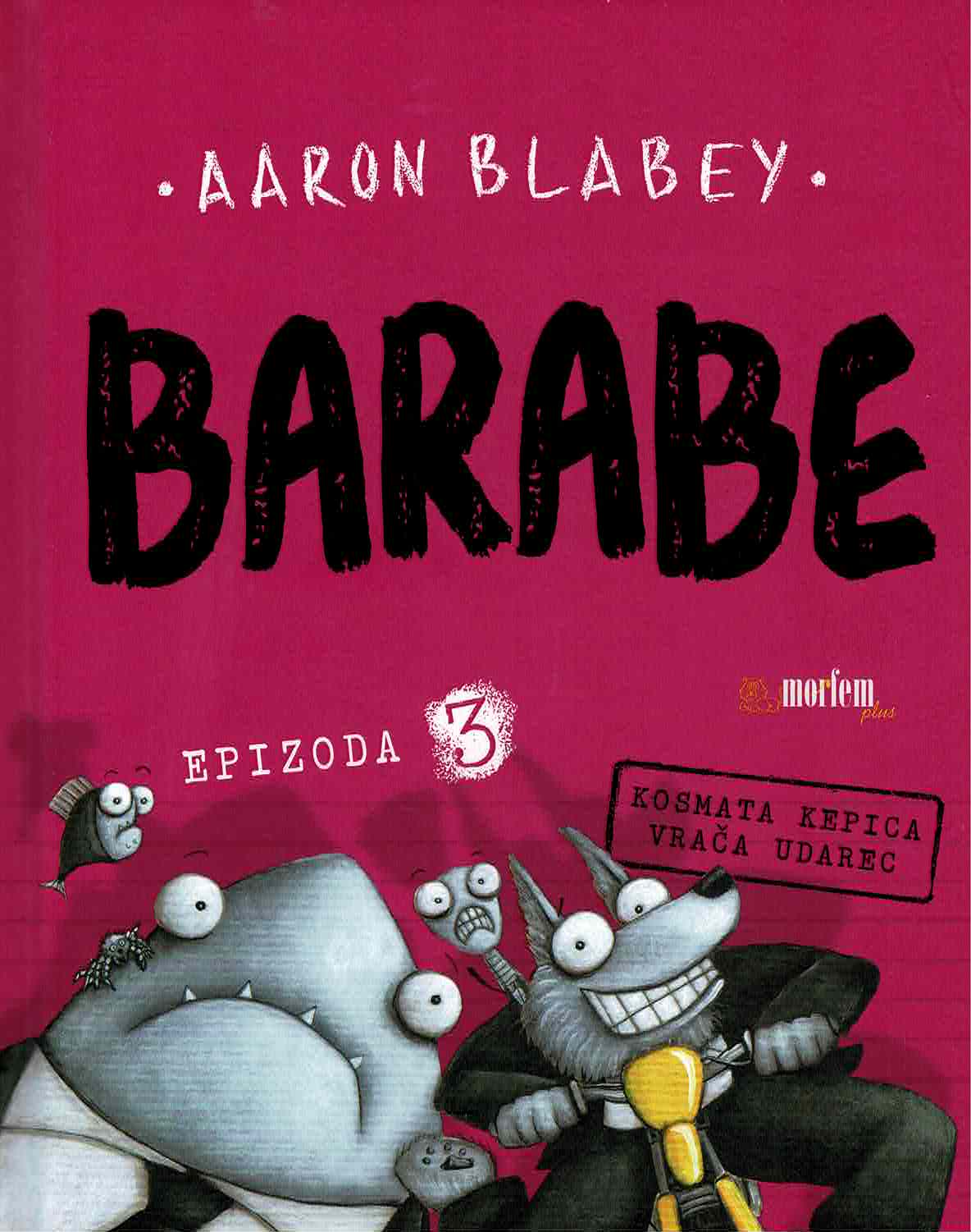 Barabe (epizoda 3): Kosmata kepica vrača udarec