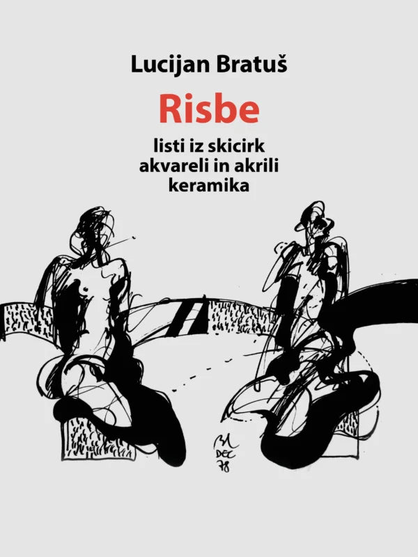 Risbe: listi iz skicirk, akvareli in akrili, keramika : izbor del 1965-2025