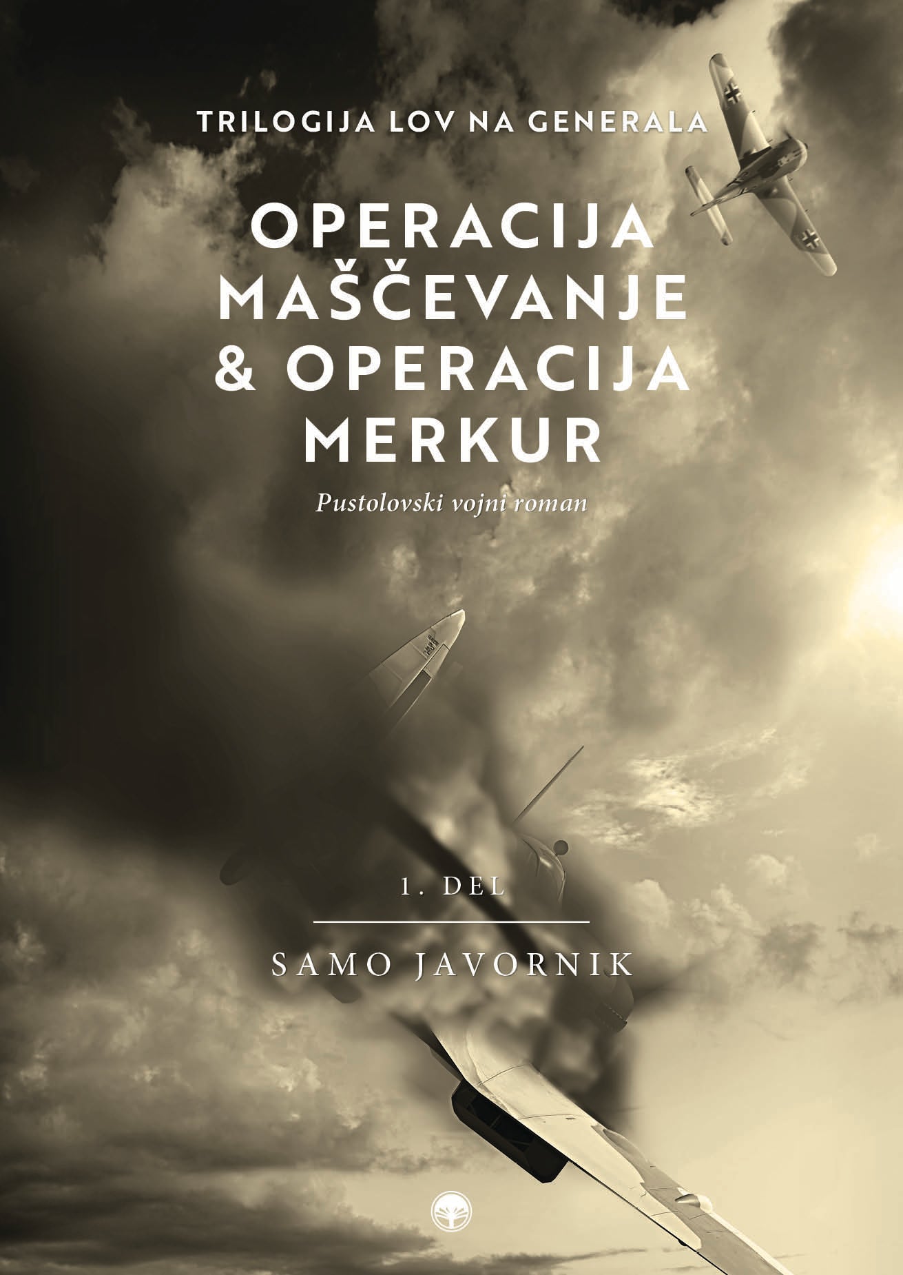 Operacija Maščevanje & operacija Merkur (Trilogija Lov na generala, 1. del)