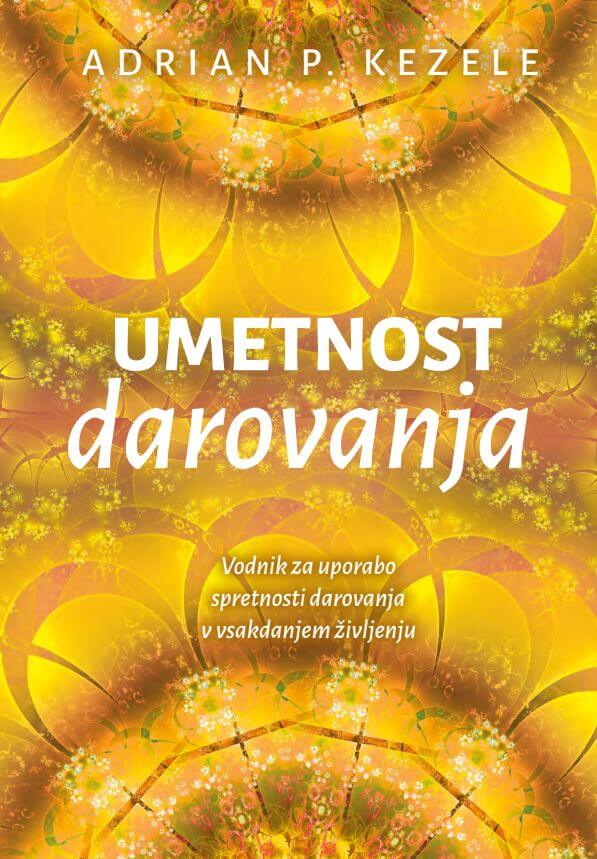 Umetnost darovanja: Vodnik za uporabo spretnosti darovanja v vsakdanjem življenju