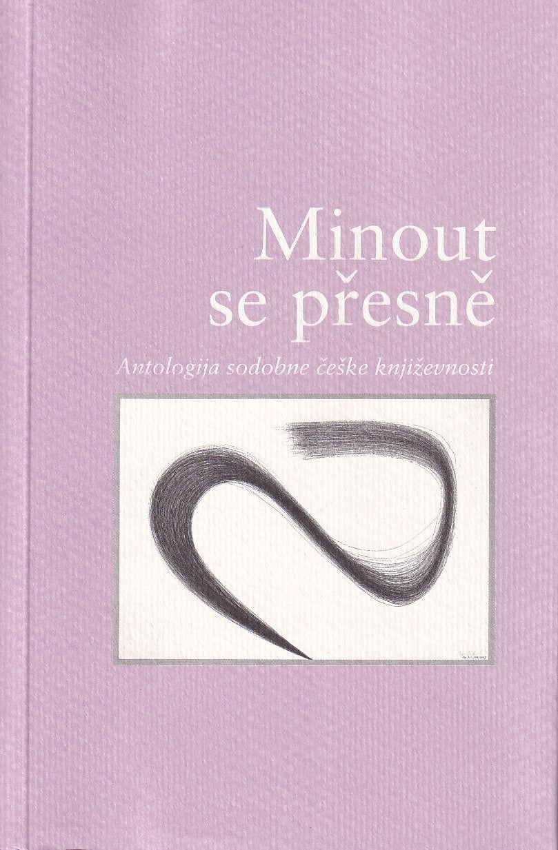 Minout se přesně: antologija sodobne češke književnosti