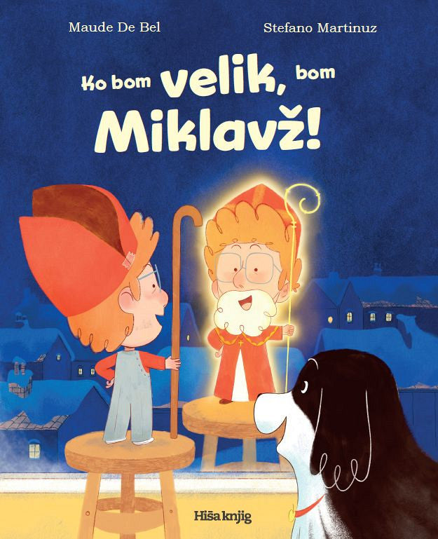 Ko bom velik, bom Miklavž!