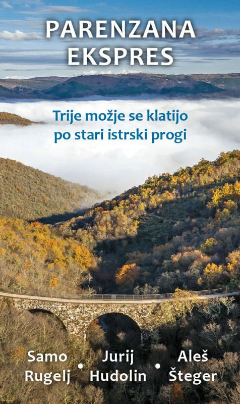 Parenzana ekspres : Trije možje se klatijo po stari istrski progi