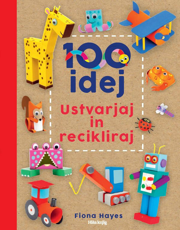 100 idej: Ustvarjaj in recikliraj