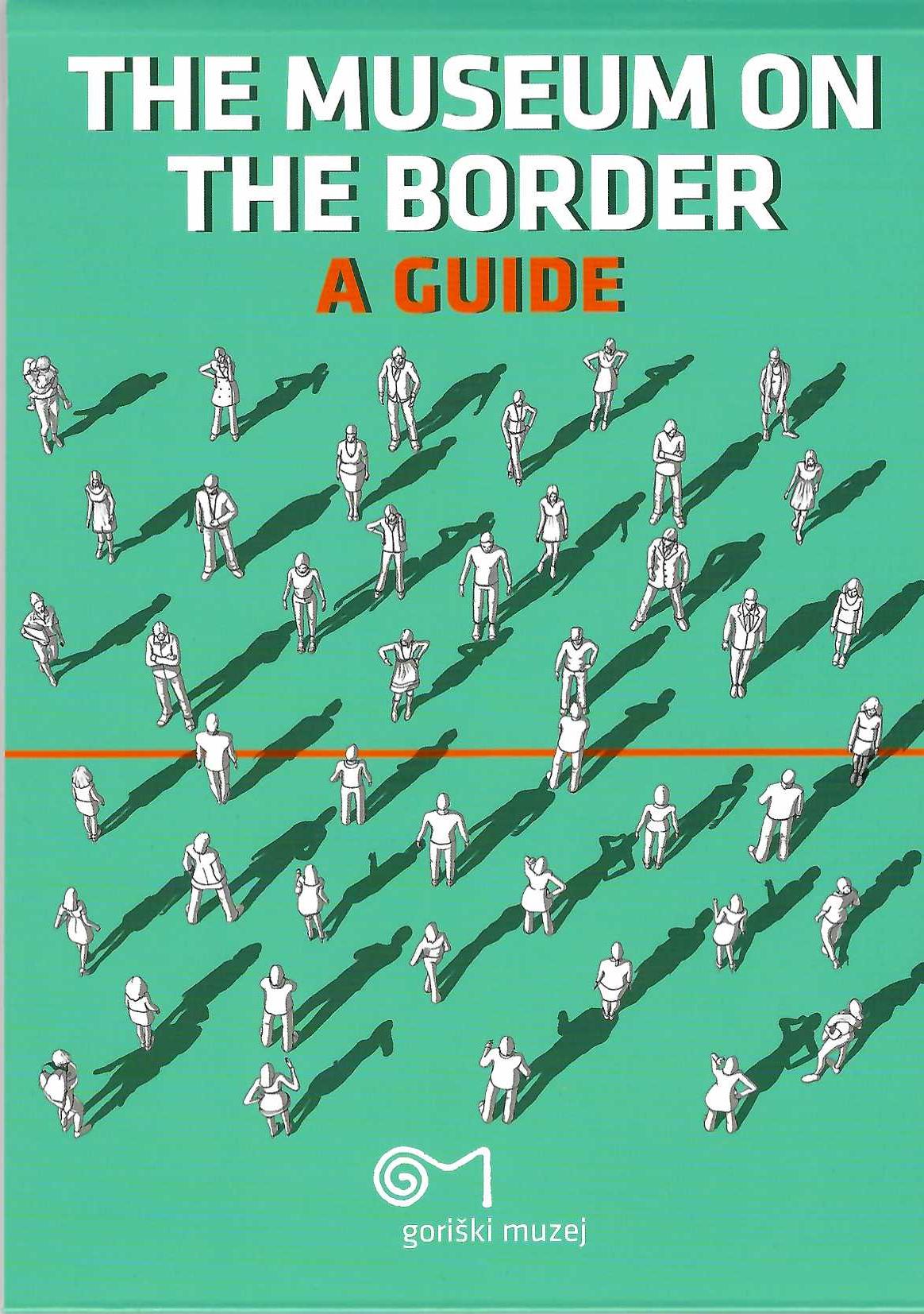 The Museum on the Border (a guide)