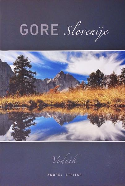 Gore Slovenije - 50 izletov po slovenskih gorah