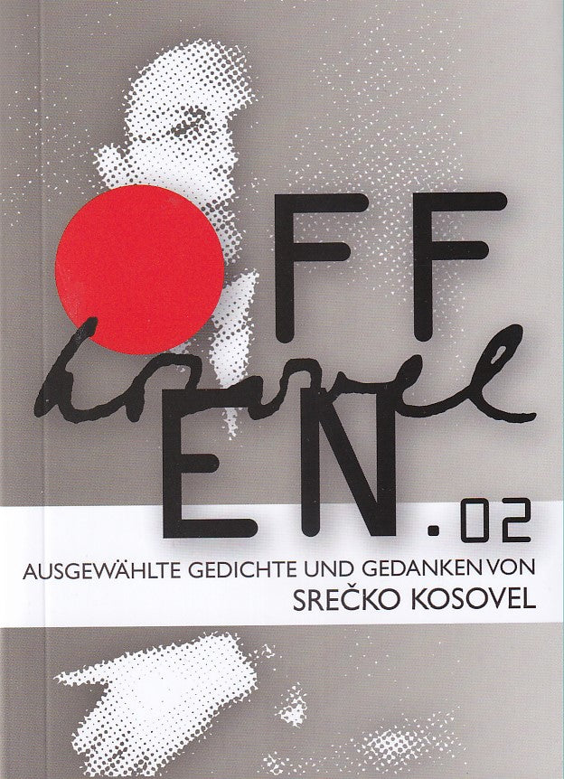 Offen.02: ausgewählte Gedichte und Gedanken von Srečko Kosovel