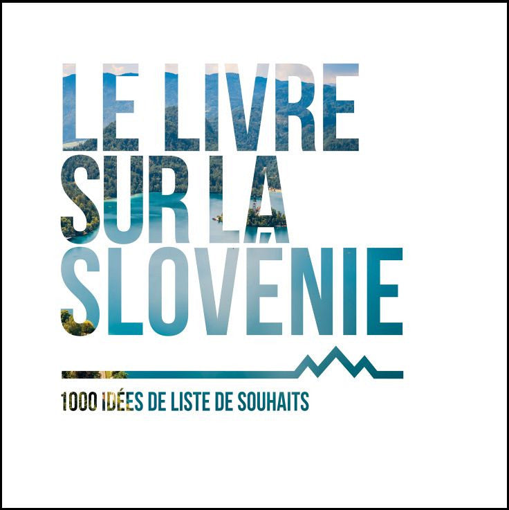 Le livre sur la Slovénie. 1000 idées de liste de souhaits