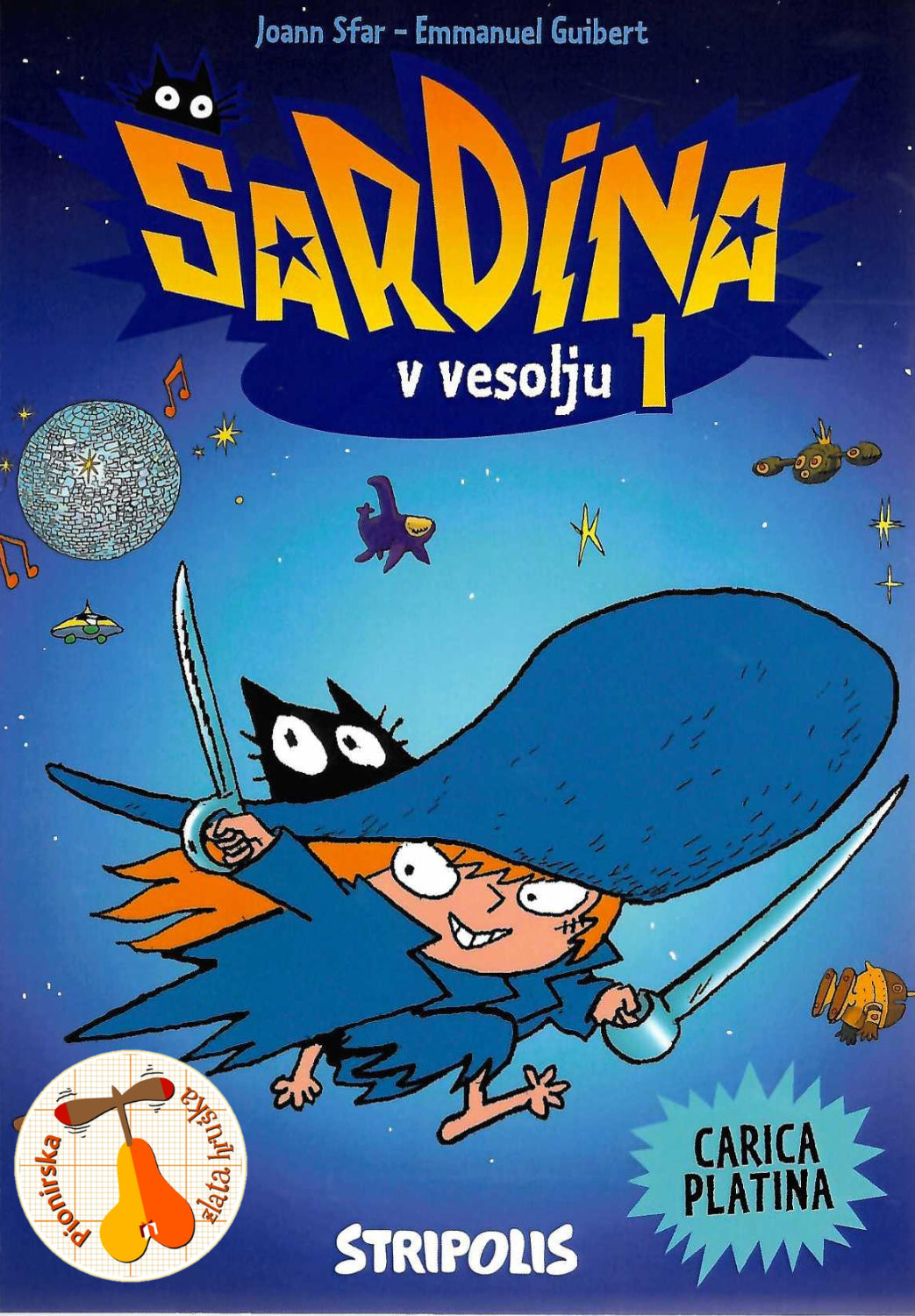 Sardina v vesolju 1: Carica Platina