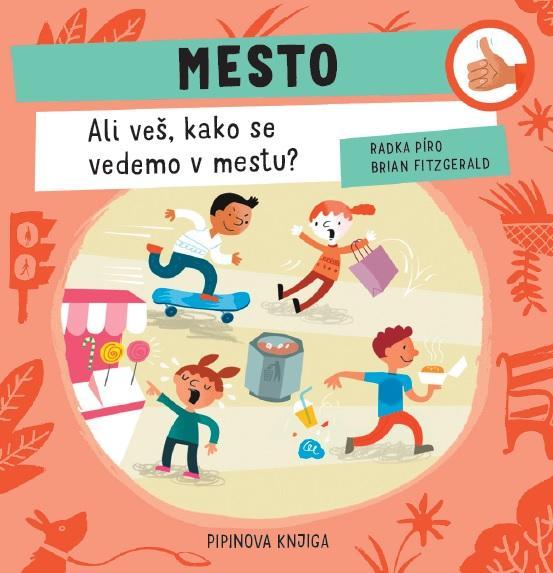 Mesto. Ali veš, kako se vedemo v mestu?