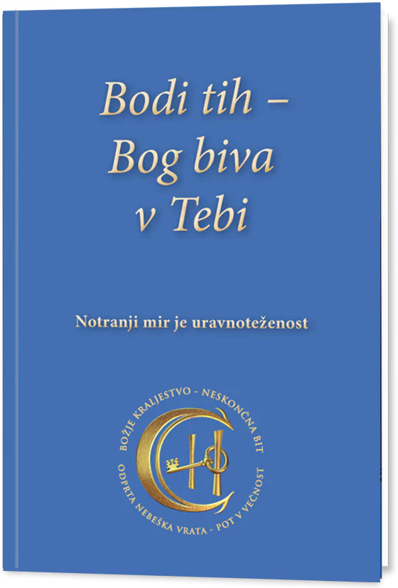 Bodi tih - Bog biva v Tebi