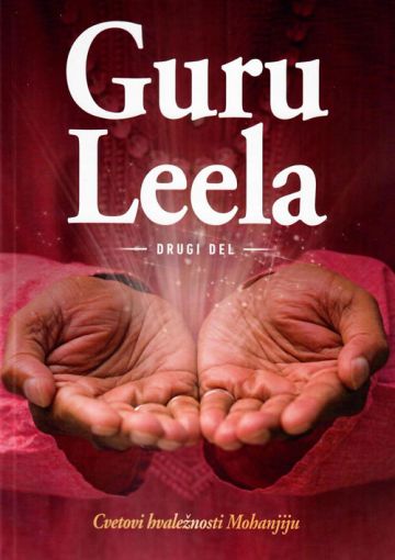 Guru Leela, drugi del: Cvetovi hvaležnosti Mohanjiju