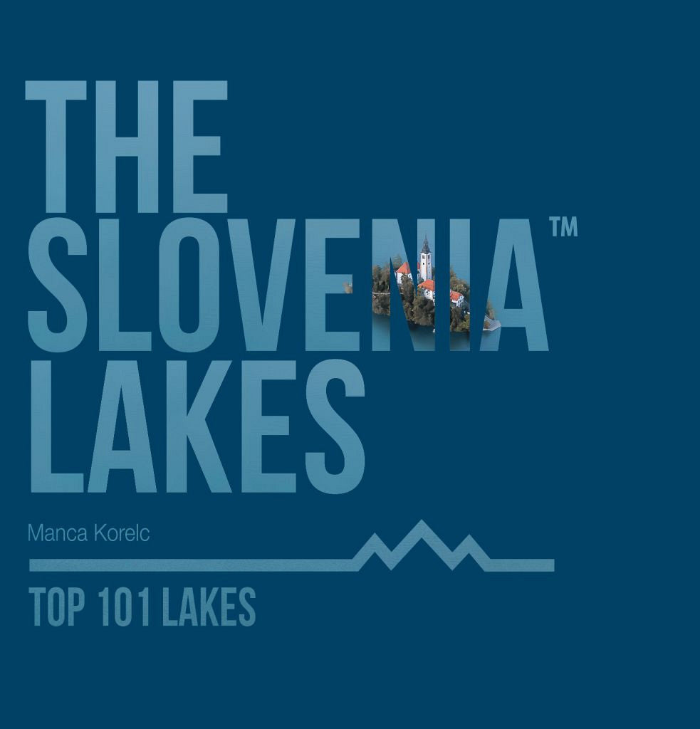 The Slovenia Lakes. Top 101 Lakes