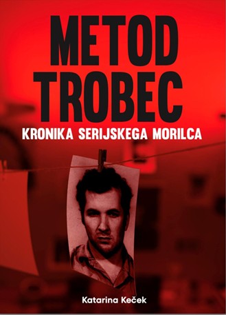Metod Trobec: Kronika serijskega morilca