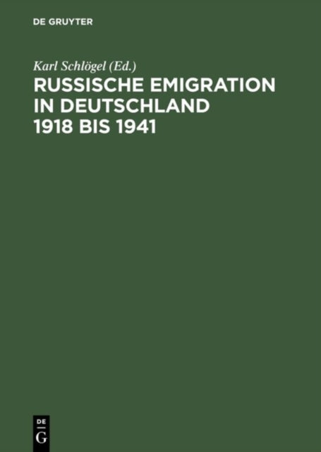 Russische Emigration in Deutschland 1918 Bis 1941 Leben Im Europaeischen Buergerkrieg