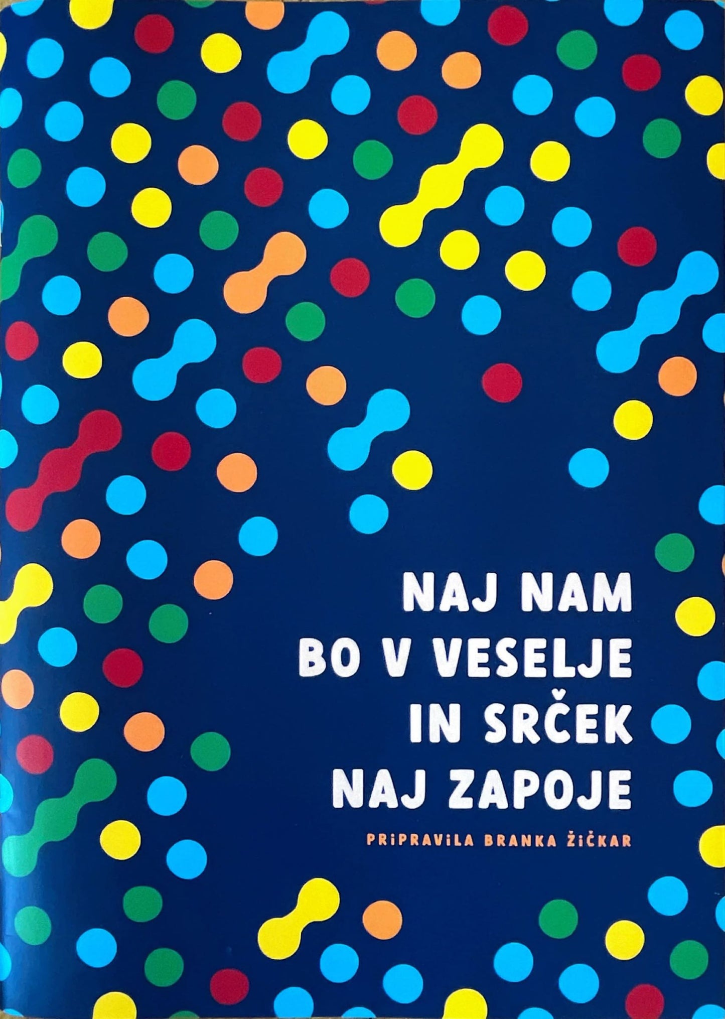 Naj nam bo v veselje in srček naj zapoje