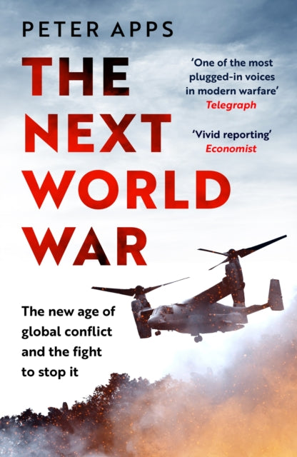 Next World War: The new age of global conflict and the fight to stop it