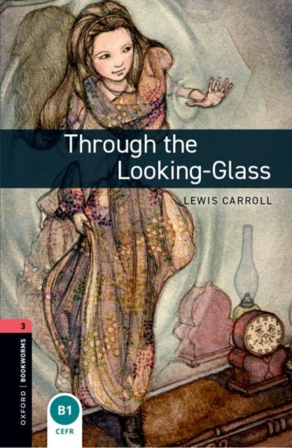 Oxford Bookworms Library: Level 3:: Through the Looking-Glass Audio Pack