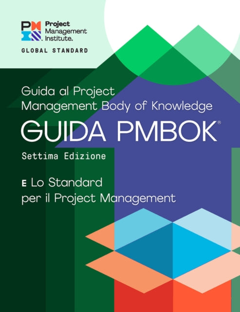 Guide to the Project Management Body of Knowledge (PMBOK® Guide) – Seventh Edition and The Standard for Project Management (ITALIAN)