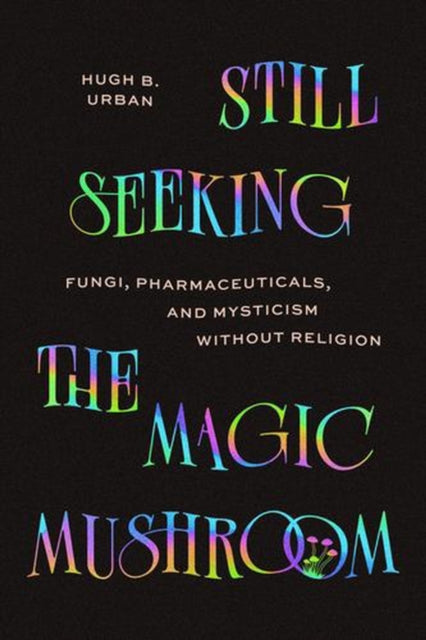 Still Seeking the Magic Mushroom