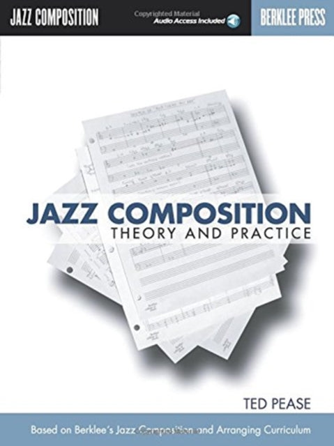 Jazz Composition: Theory and  Practice