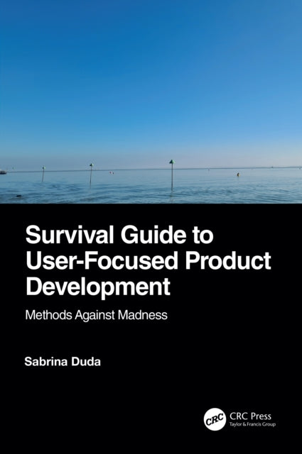 Survival Guide to User-Focused Product Development