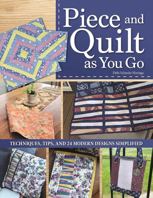 Piece and Quilt as You Go