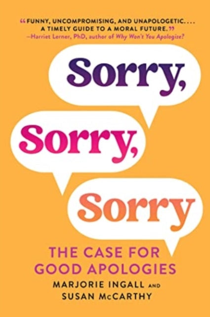 Sorry, Sorry, Sorry - The Case for Good Apologies