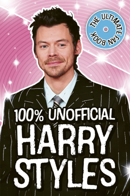 Harry Styles: The Ultimate Fan Book (100% Unofficial)