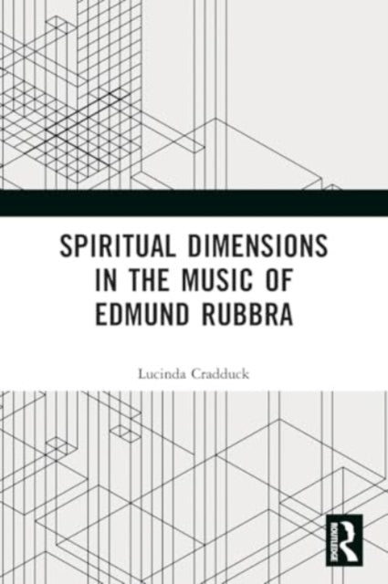 Spiritual Dimensions in the Music of Edmund Rubbra