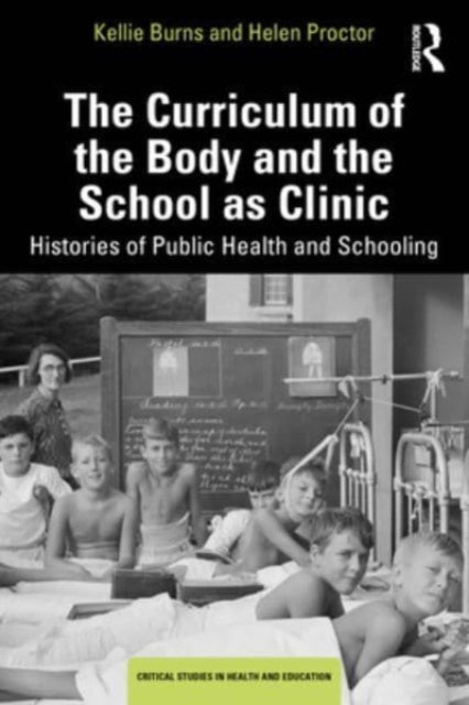 Curriculum of the Body and the School as Clinic