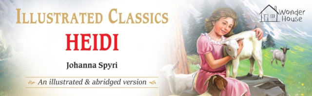 Heidi : Illustrated Children Classics