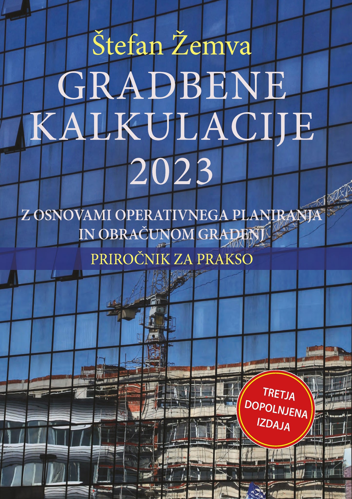 Gradbene kalkulacije z osnovami operativnega planiranja in obračunom gradnje objektov (3. izdaja)