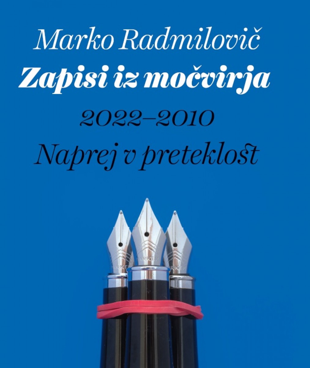 Zapisi iz močvirja (2022 - 2010): Naprej v preteklost