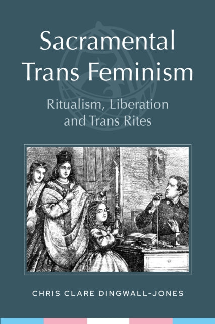Sacramental Trans Feminism