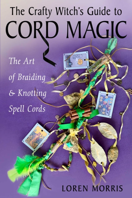 Crafty Witch's Guide to Cord Magic