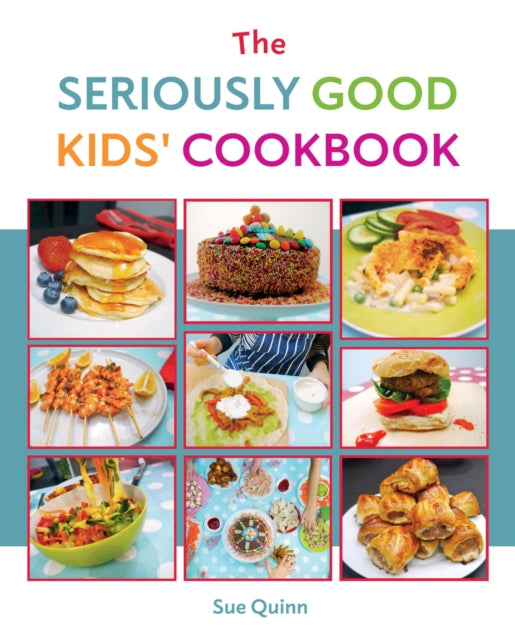 Seriously Good Kids' Cookbook