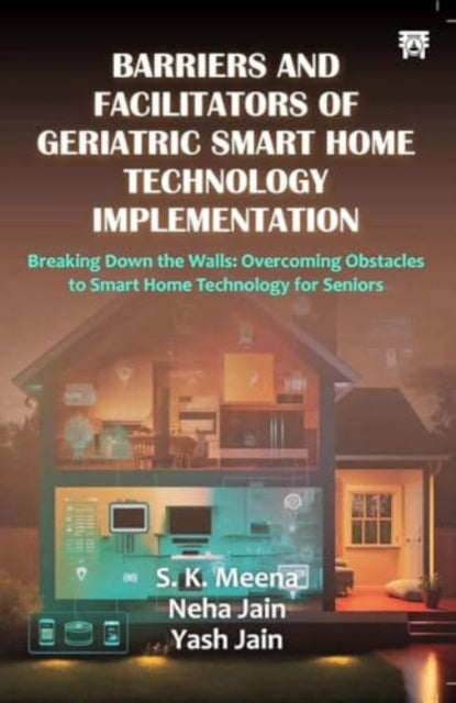 Barriers And Facilitators of Geriatric Smart Home Technology Implementation