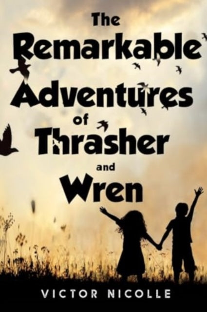 Remarkable Adventures Of Thrasher And Wren