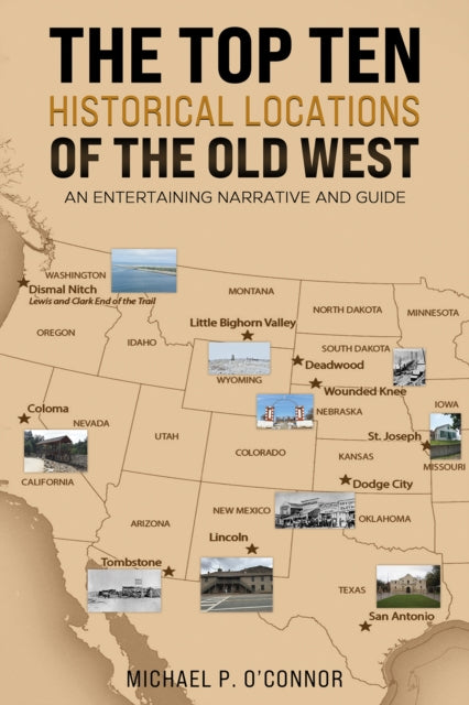 Top Ten Historical Locations of the Old West