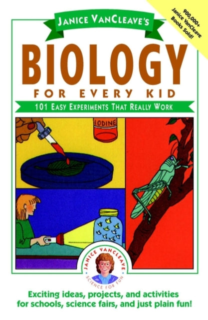 Janice VanCleave's Biology For Every Kid