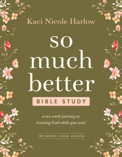 So Much Better Bible Study with Streaming Video Access