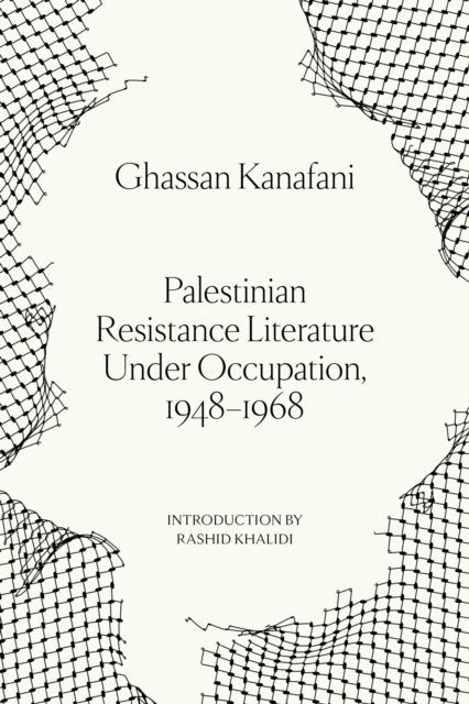 Palestinian Resistance Literature Under Occupation, 1948-1968