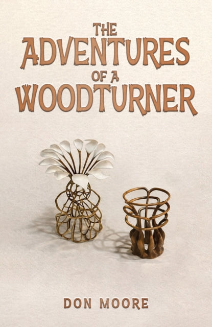 Adventures of a Woodturner