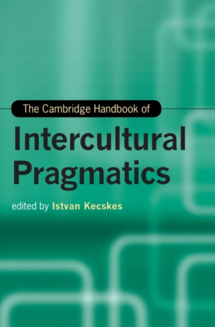 Cambridge Handbook of Intercultural Pragmatics