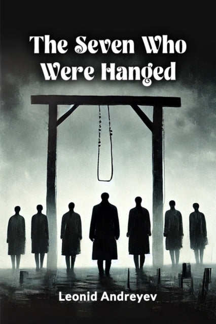 Seven Who Were Hanged (Edition2024)