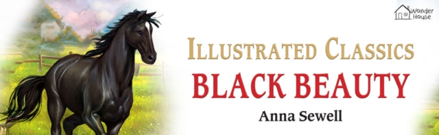 Black Beauty: Illustrated Children Classics