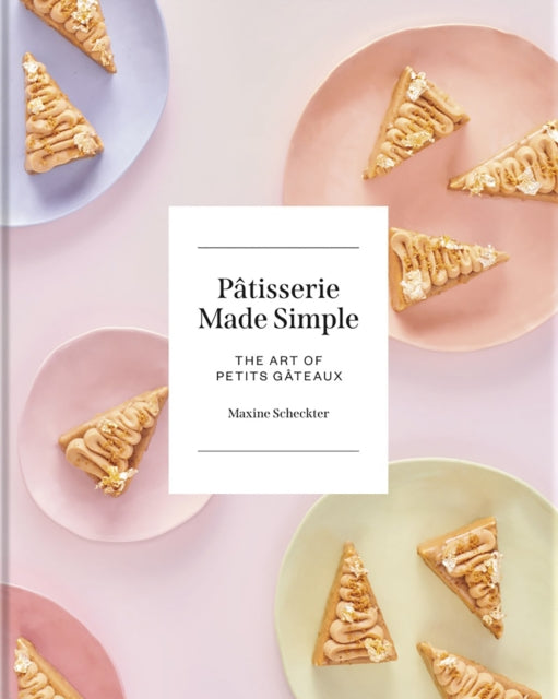 Patisserie Made Simple